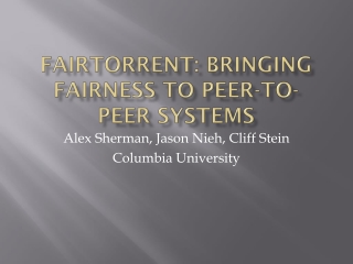 FairTorrent : BrinGing Fairness to Peer-to-Peer Systems
