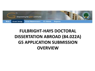FULBRIGHT-HAYS DOCTORAL DISSERTATION ABROAD (84.022A) G5 APPLICATION SUBMISSION OVERVIEW