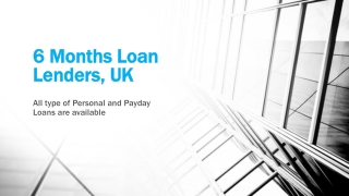 6 Months Loan Lenders, UK