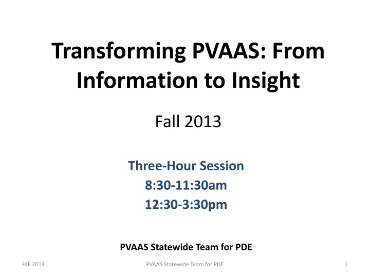 transforming pvaas from information to insight fall 2013