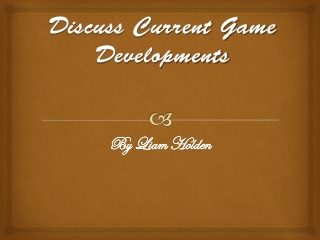 Discuss Current Game Developments