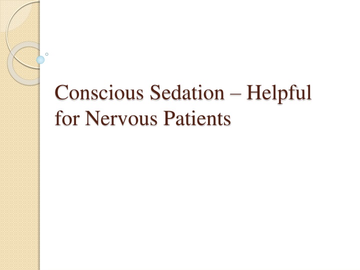conscious sedation helpful for nervous patients