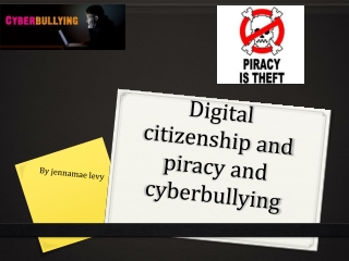 Digital citizenship and piracy and cyberbullying