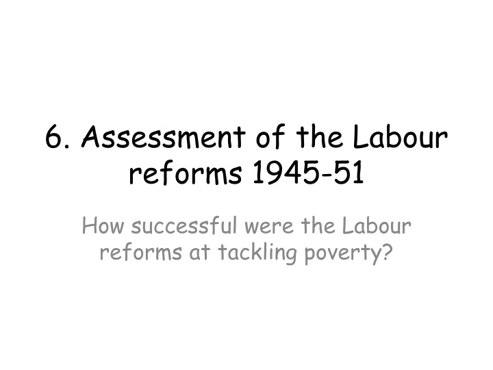6 assessment of the labour reforms 1945 51