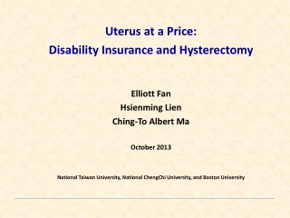 Uterus at a Price: Disability Insurance and Hysterectomy Elliott Fan Hsienming Lien