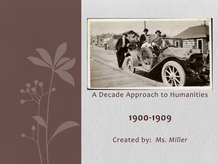 a decade approach to humanities 1900 1909 created by ms miller