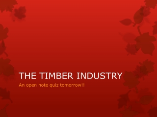 THE TIMBER INDUSTRY