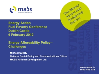Michael Culloty National Social Policy and Communications Officer MABS National Development Ltd.