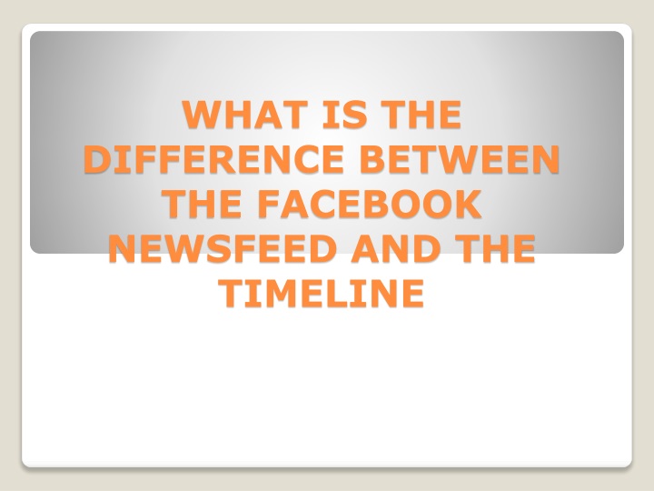 what is the difference between the facebook newsfeed and the timeline