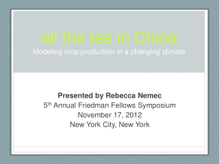 a ll the tea in China Modeling crop production in a changing climate