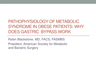 Pathophysiology of Metabolic Syndrome in Obese Patients: Why Does Gastric Bypass Work
