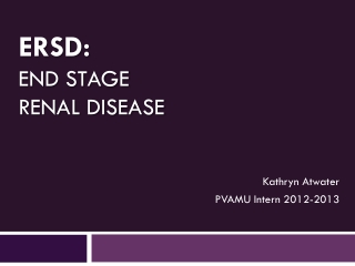 ERSD: End Stage Renal Disease