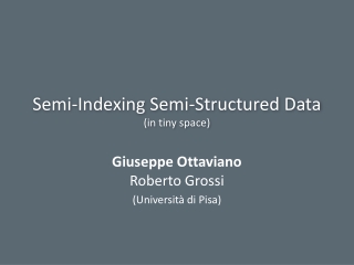 Semi-Indexing Semi-Structured Data (in tiny space)