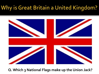 Why is Great Britain a United Kingdom?