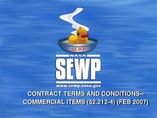 CONTRACT TERMS AND CONDITIONS--COMMERCIAL ITEMS (52.212-4) (FEB 2007)