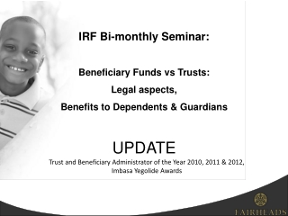 IRF Bi-monthly Seminar: Beneficiary Funds vs Trusts: Legal aspects,