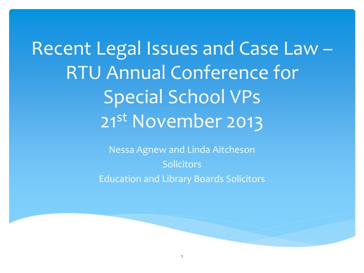 recent legal issues and case law rtu annual conference for special school vps 21 st november 2013