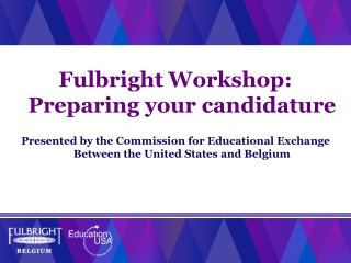 Fulbright Workshop : Preparing your candidature