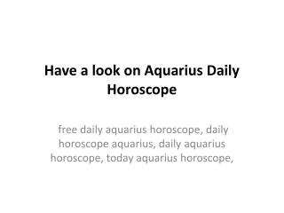Have a look on Aquarius Daily Horoscope