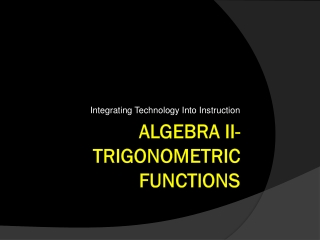 Algebra II- Trigonometric Functions