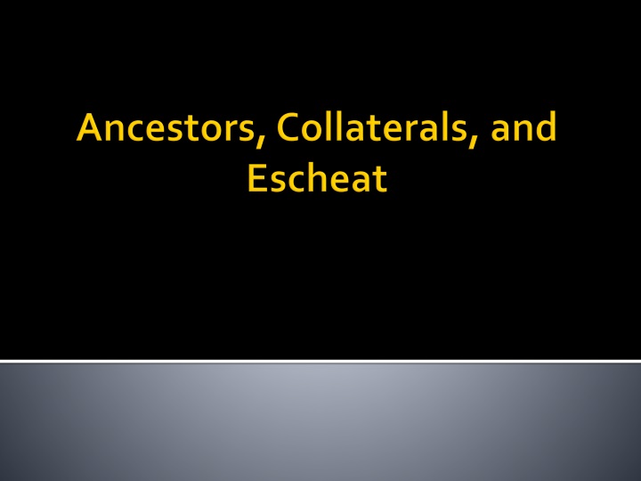 ancestors collaterals and escheat