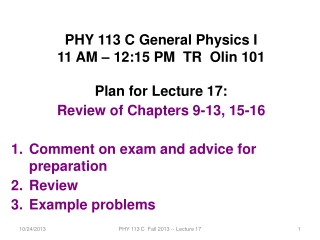 PHY 113 C General Physics I 11 AM – 12:15 PM TR Olin 101 Plan for Lecture 17: