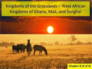 Kingdoms of the Grasslands – West African Kingdoms of Ghana, Mali, and Songhai