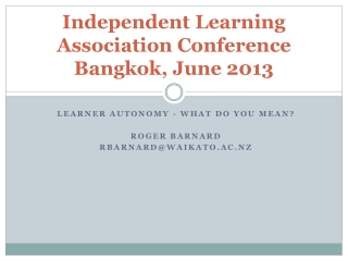 Independent L earning Association Conference Bangkok, June 2013