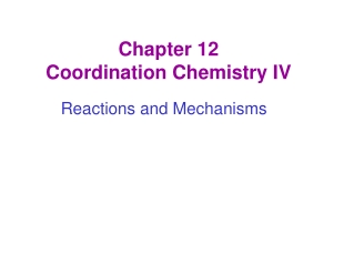 Chapter 12 Coordination Chemistry IV