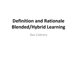 Definition and Rationale Blended/Hybrid Learning