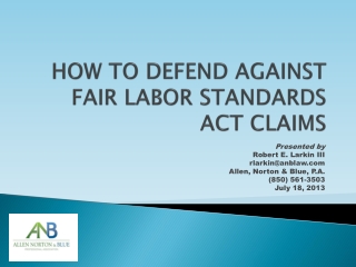 HOW TO DEFEND AGAINST FAIR LABOR STANDARDS ACT CLAIMS