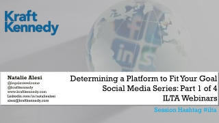 Determining a Platform to Fit Your Goal Social Media Series: Part 1 of 4 ILTA Webinars