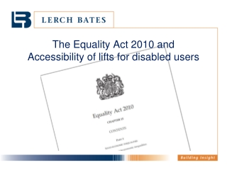 The Equality Act 2010 and Accessibility of lifts for disabled users