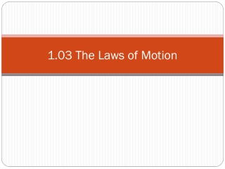 1 03 the laws of motion
