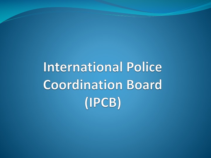 international police coordination board ipcb