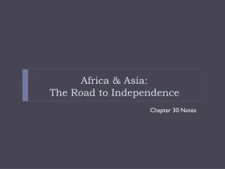 Africa &amp; Asia: The Road to Independence