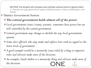 Unitary Government System The central government holds almost all of the power.