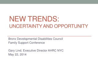 New Trends: Uncertainty and opportunity