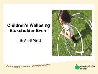 Children’s Wellbeing Stakeholder Event 11th April 2014