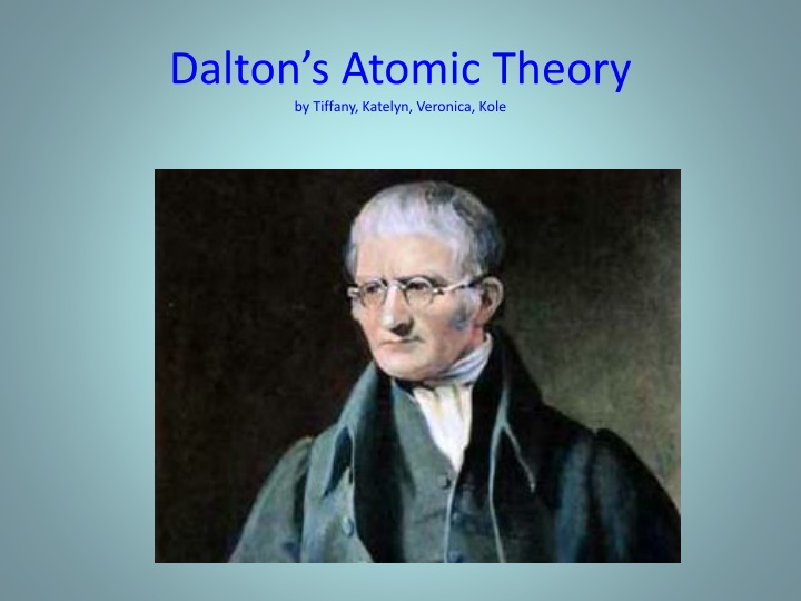 dalton s atomic theory by tiffany katelyn veronica kole