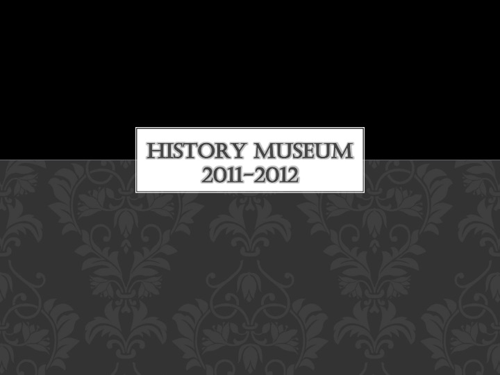 history museum 2011 2012