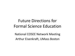 Future Directions for Formal Science Education