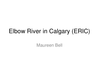 Elbow River in Calgary (ERIC)