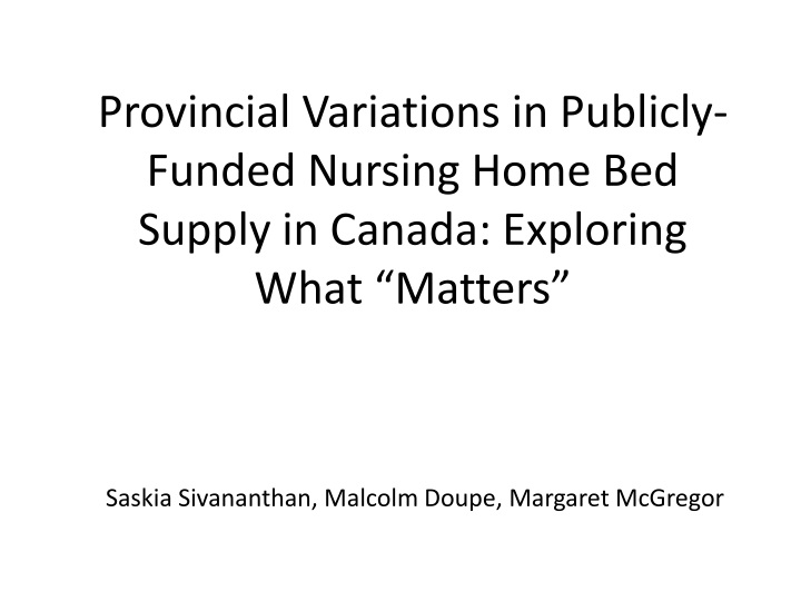 provincial variations in publicly funded nursing home bed supply in canada exploring what matters