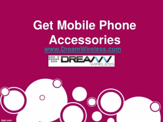 Get Mobile Phone Accessories - Dream Wireless