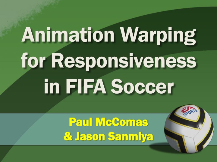 animation warping for responsiveness in fifa soccer