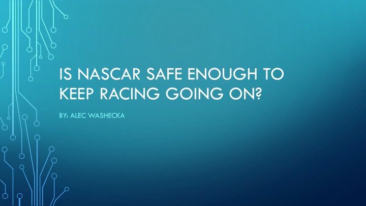 is nascar safe enough to keep racing going on