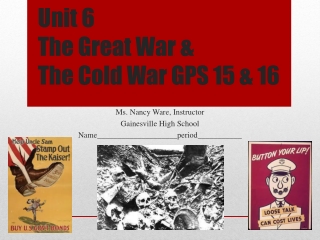 Unit 6 The Great War &amp; The Cold War GPS 15 &amp; 16