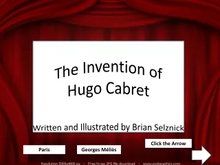 The Invention of Hugo Cabret Written and Illustrated by Brian Selznick