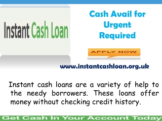 Instant Cash Loans- Cash Avail 24Hours at Easy Terms